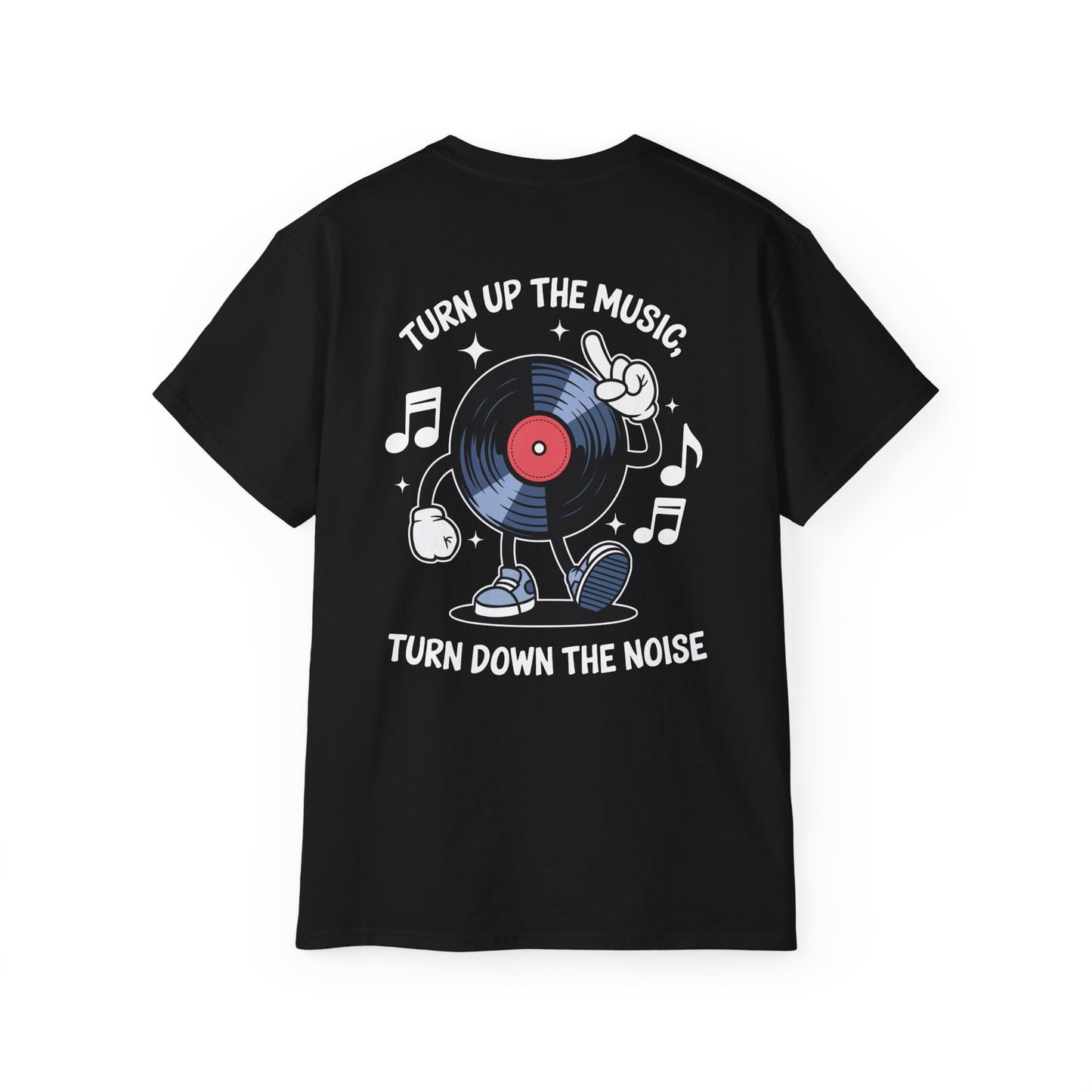 Turn Up the Music, Turn Down the Noise - Unisex Tee - BLACK