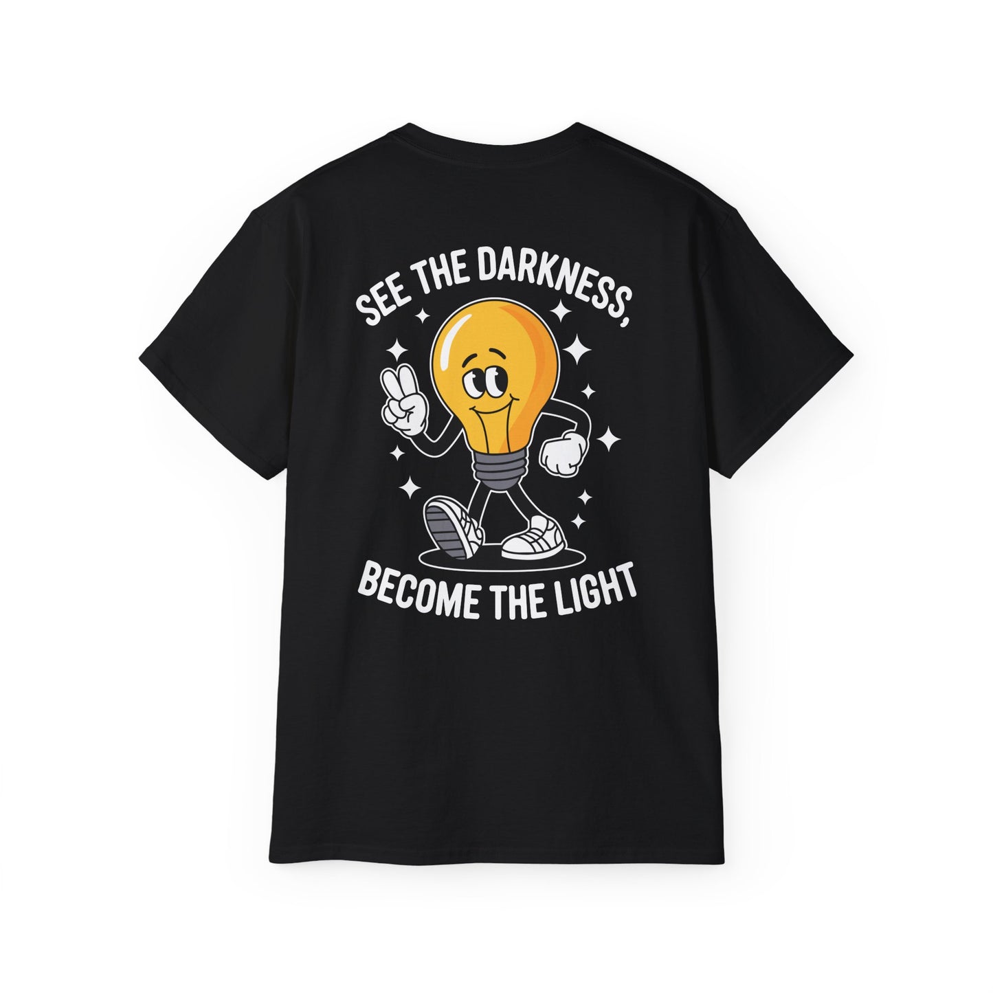 "See the Darkness, Become the Light" Unisex Tee - BLACK