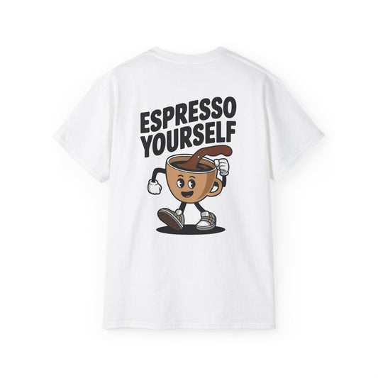 Espresso Yourself-  Unisex Tee