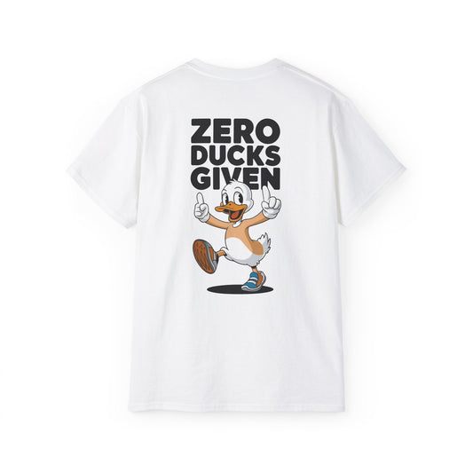 Zero Ducks Given - Unisex Tee