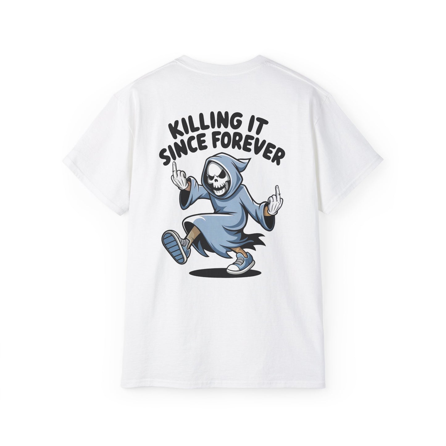 Killing It Since Forever-  Unisex Tee