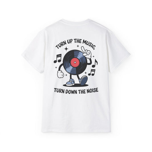 Turn Up the Music, Turn Down the Noise - Unisex Tee