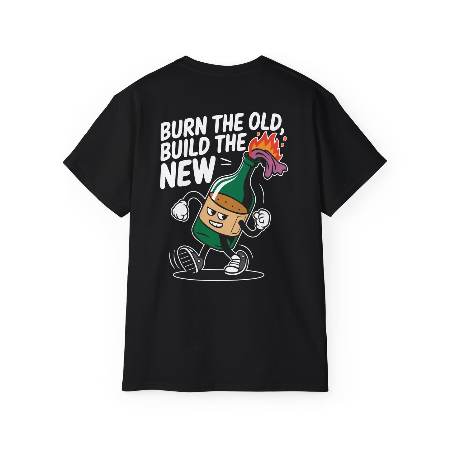 Burn the Old, Build the New - Unisex Tee - BLACK