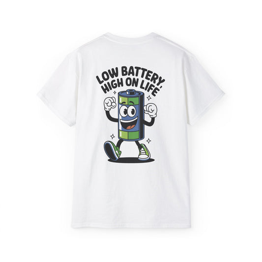 Low Battery, High on Life - Unisex Tee