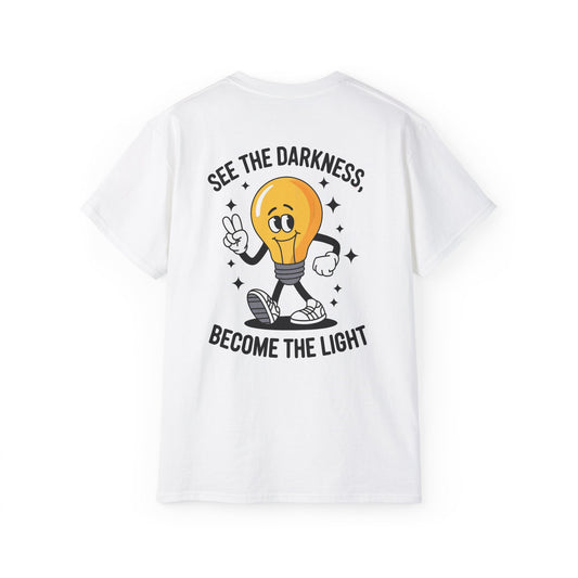 "See the Darkness, Become the Light" Unisex Tee