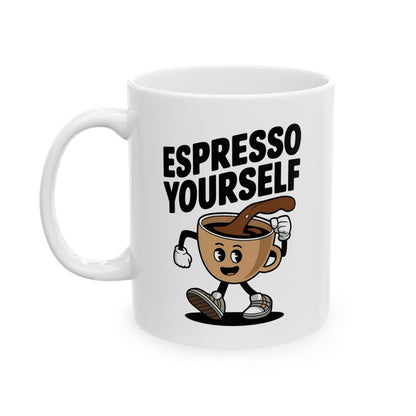 "Espresso Yourself" Mug – It's Just a Mug (11oz, 15oz)