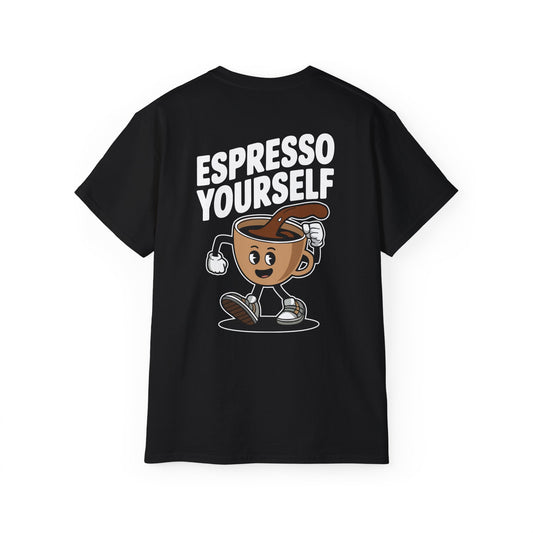 Espresso Yourself-  Unisex Tee - BLACK